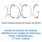 Sessão de Género em Debate «Mulheres em Cargos de Liderança: Poder e Resistências» (17 nov. Lisboa)