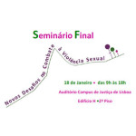 Seminário Final do Projeto Novos Desafios no Combate à Violência Sexual (18 jan., Lisboa