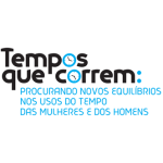 Seminário «Tempos que Correm: Procurando Novos Equilíbrios nos Usos do Tempo das Mulheres e dos Homens»
