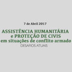 Conferência “Assistência Humanitária e Proteção de Civis em Situações de Conflito Armado – Desafios Atuais” (7 abr., Lisboa)