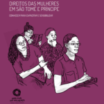 “Direitos das mulheres em São Tomé e Príncipe: conhecer para capacitar e sensibilizar”