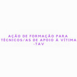 Ações de Formação para Técnicas/os de Apoio à Vítima (13 set.-3 nov., Lisboa)