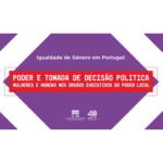 Poder e tomada de decisão política em Portugal: mulheres e homens nos órgãos executivos do poder local