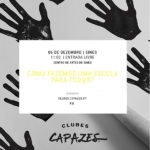 Seminário Clubes Capazes «Como fazer uma escola para tod@s?», 6 dezembro - Sines