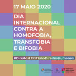 Dia Internacional de Luta contra a Homofobia, Transfobia e Bifobia - Campanha #DireitosLGBTISãoDireitosHumanos