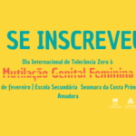 Já se inscreveu? Dia Internacional da Tolerância Zero à Mutilação Genital Feminina