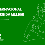 dia internacional da saúde da mulher 28 de maio de 2024